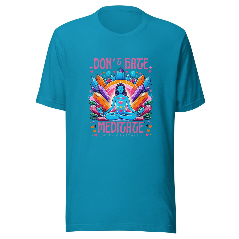 Don't Hate, Meditate T-Shirt MagiCandleSOS Aqua S 