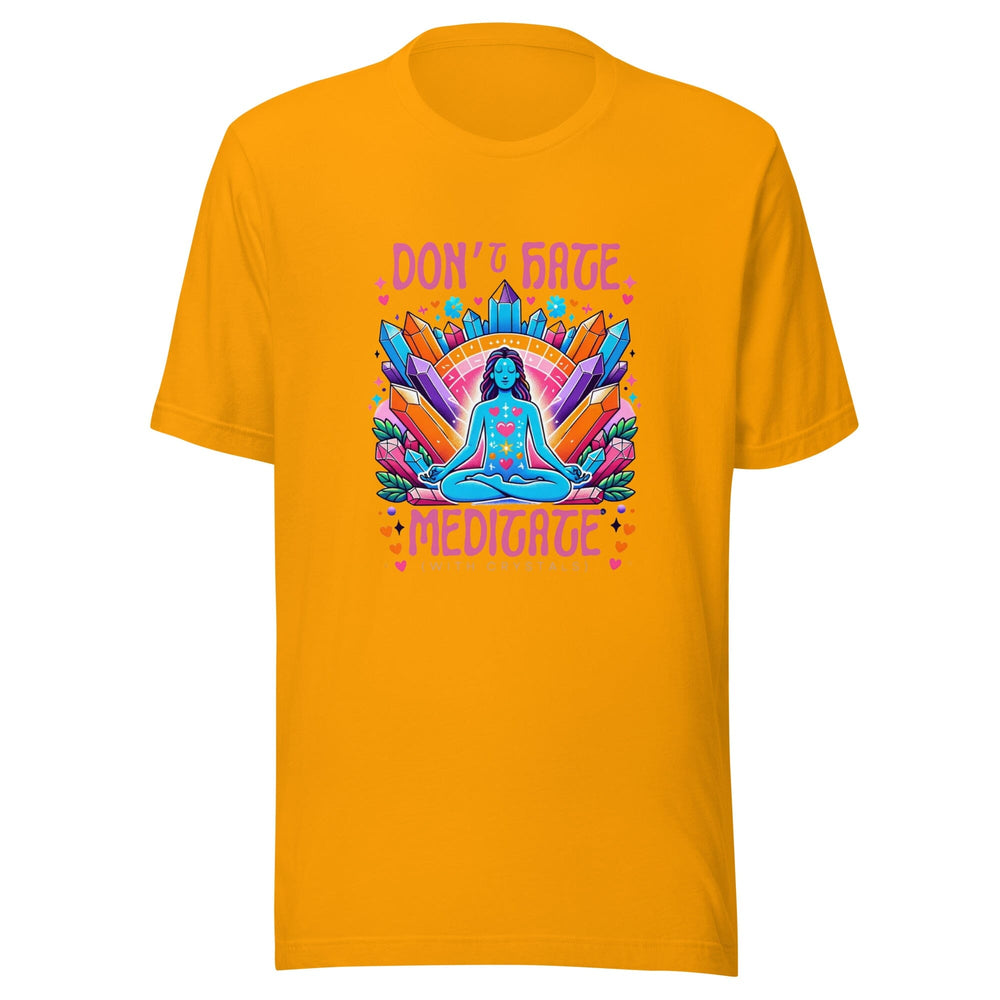 Don't Hate, Meditate T-Shirt MagiCandleSOS Gold S 